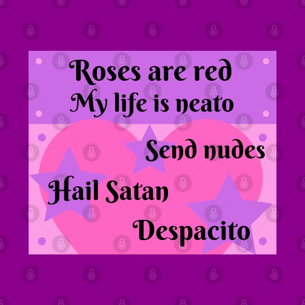 Roses Are Red, My Life is Neato by KoreDemeter14