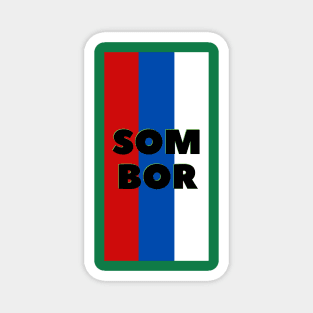 Sombor City in Serbian Flag Colors Vertical Magnet