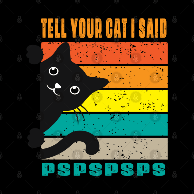 Tell Your Cat I Said  Pspsps by raeex