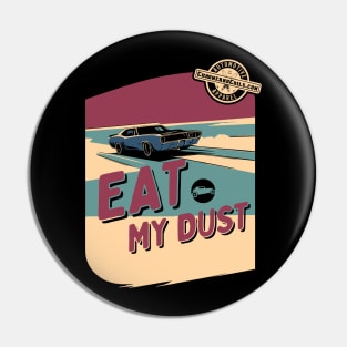 Eat My Dust - Muscle Car Pin