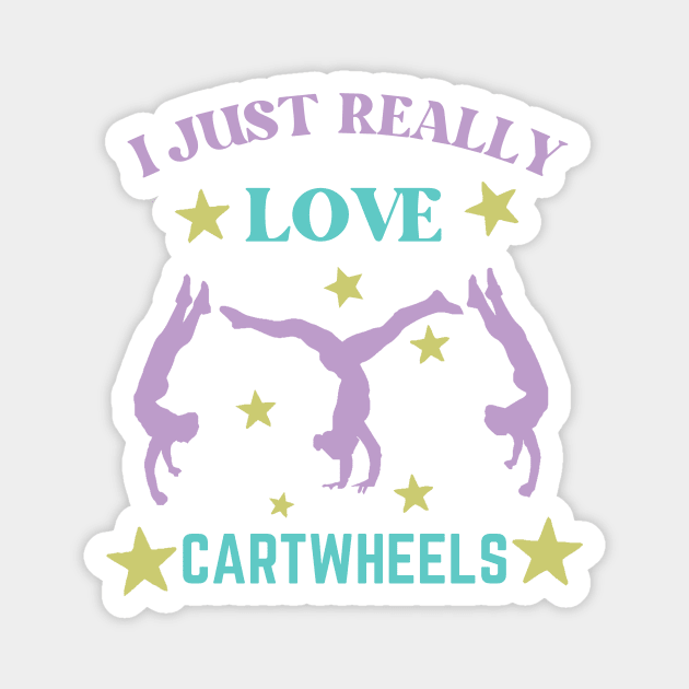 I Just Really Love Cartwheel Magnet by The WYLD Tribe