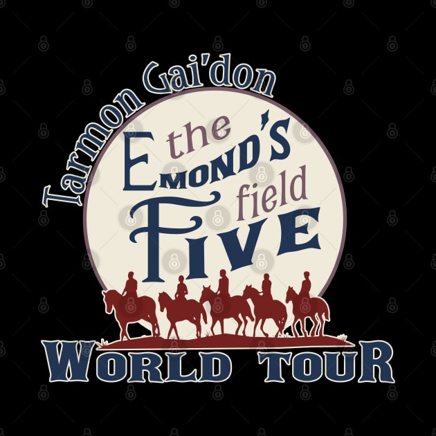 Emond's Field Five - Tarmon Gai'don World Tour by Ta'veren Tavern