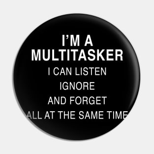 I’M A MULTITASKER Pin