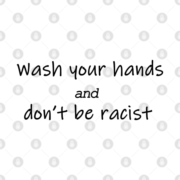 wash your hands and don't be racist, coronavirus by misoukill