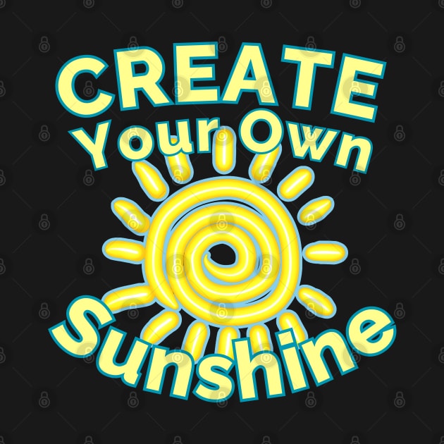 Be the Light: Create Your Own Sunshine by vk09design