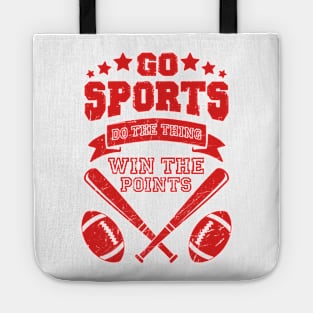 go sports do the thing win the points funny sports shirt for people who dont know sports Tote