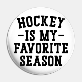 Hockey Is My Favorite Season Pin