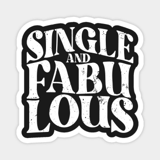 Single and Fabulous - Single Valentines Day Magnet