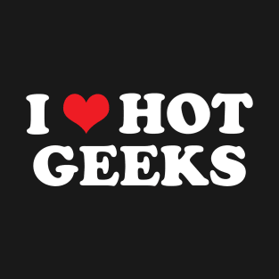 I Heart Hot Geeks T-Shirt