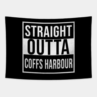 Straight Outta Coffs Harbour - Gift for Australian From Coffs Harbour in New South Wales Australia Tapestry