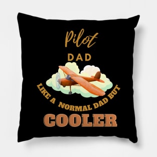 pilot dad like a normal dad but cooler Pillow