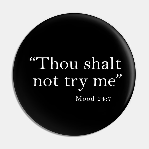 Thou Shalt Not Try Me Pin by Sunoria