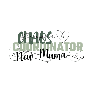 Funny Diaper Chaos Coordinator design for new moms T-Shirt