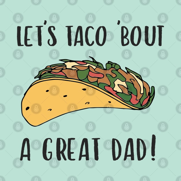 Taco Fathers Day Funny Quote by hwprintsco