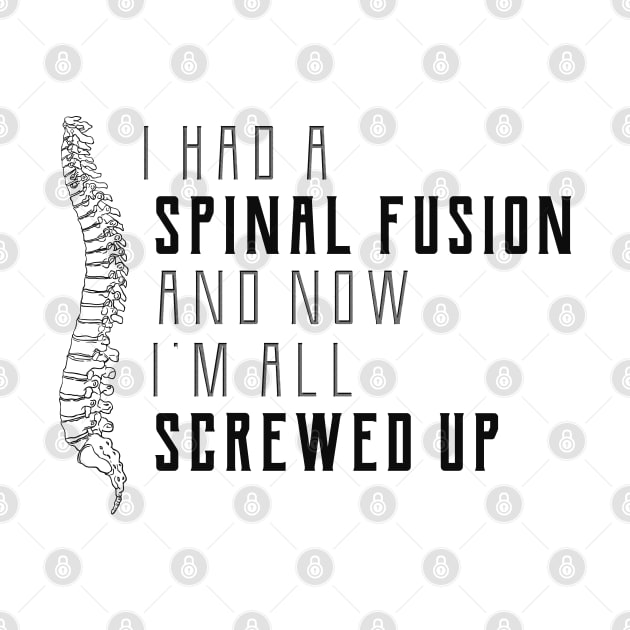 Spine Surgery - I had a spinal fusion and now I'm all screwed up by KC Happy Shop