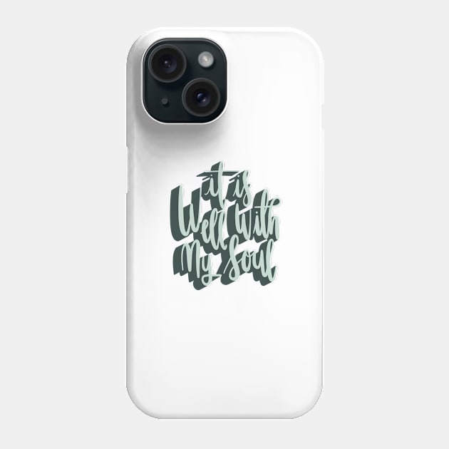 It is well with my soul Phone Case by NewBranchStudio