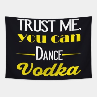 Vodka you can dance Tapestry