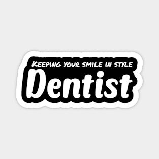 Keeping your smile in style, Dentist design Magnet