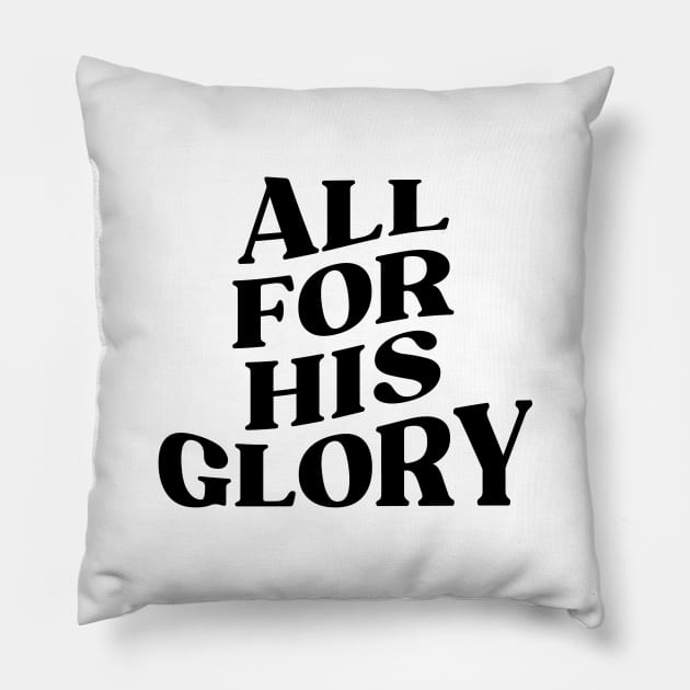 ALL FOR HIS GLORY Pillow by STL Project