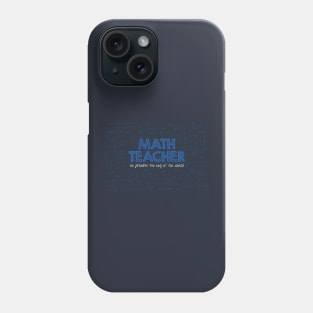 Math Teacher (no problem too big or too small) - blue Phone Case