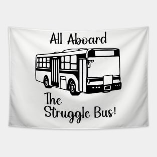 All Aboard the Struggle Bus Tapestry