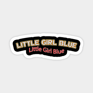 Little Girl Blue (Nina Simone) Magnet