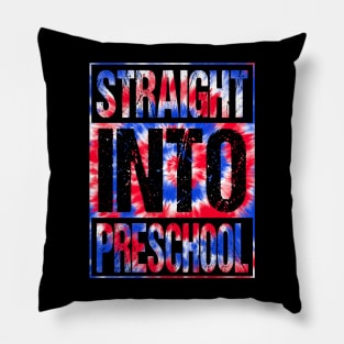 Straight Into Preschool T-Shirt Back To School Tie Dye Tees Pillow