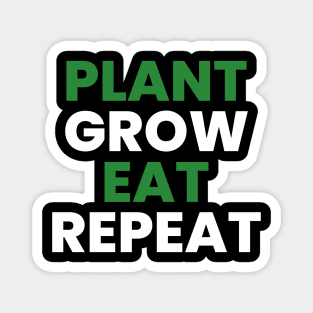 Plant, Grow, Eat, Repeat Vegan Magnet