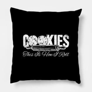 Cookies this is how I roll Pillow