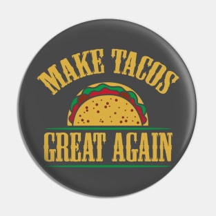 Make Tacos Great Again Pin