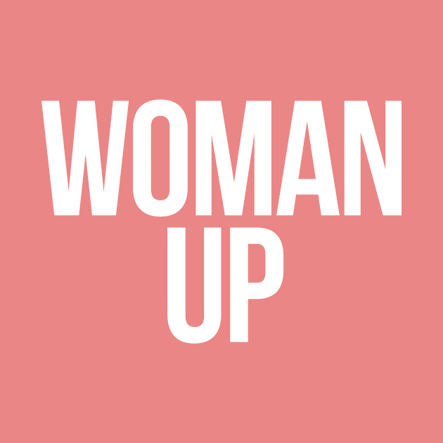 Woman Up. Feminist by NightField