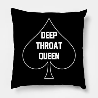 Deep Throat Queen - Queen Of Spades Pillow