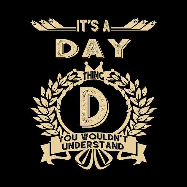 Day Name - It Is A Day Thing You Wouldnt Understand by OrdiesHarrell