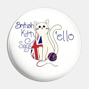 British Kitty says 'ello Pin