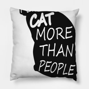 I LIKE CAT MORE THAN PEOPLE Pillow