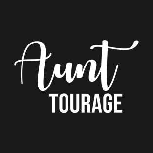 Aunt Tourage T-Shirt