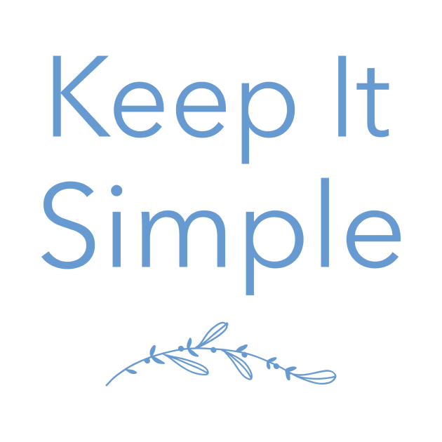 Keep It Simple by PollaPosavec