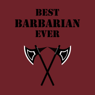 BEST BARBARIAN EVER 5E Meme RPG Rage Class T-Shirt