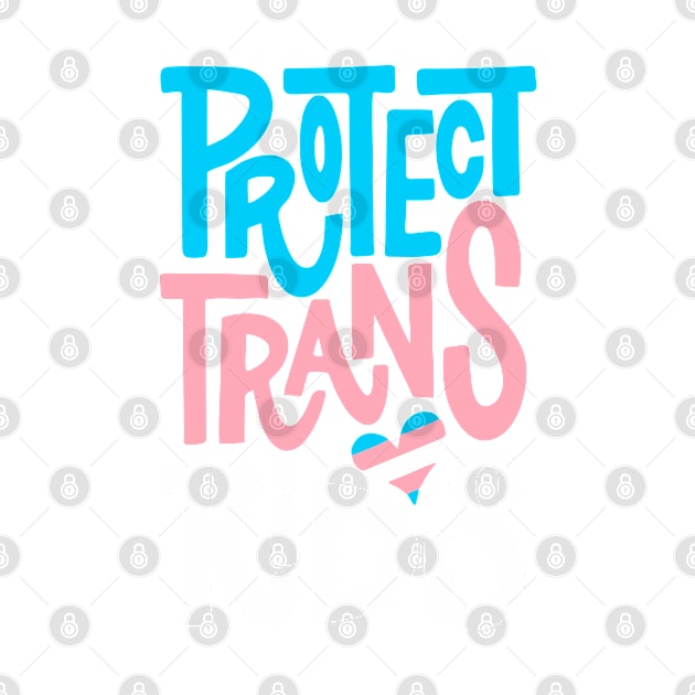 Protect Trans Kids by Tranquil Trove