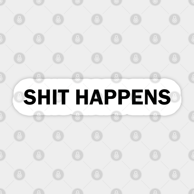 Shit Happens | Forrest Gump - Shit Happens - Sticker | TeePublic