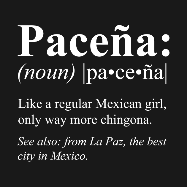 Baja California Sur La Paz Mexico Gift - Paceña Definifion by HispanicStore