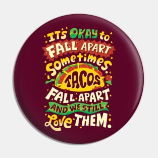 Tacos Fall Apart Pin