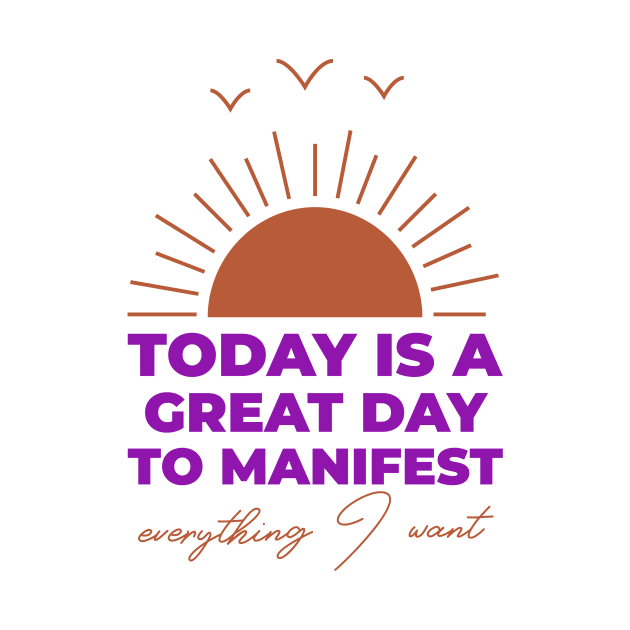 Today Is A Great Day To Manifest by Jitesh Kundra