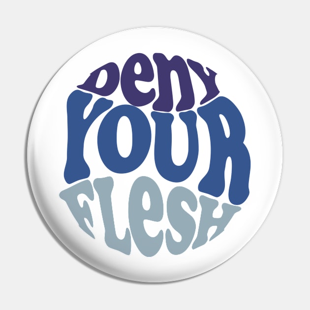 Deny Your Flesh - Wintery Blue Pin by Justin Walker Creative