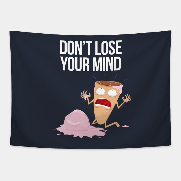 Don't Lose Your Mind! Tapestry by ChrisHarrys