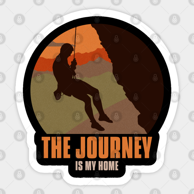 The Journey Is My Home Hiking Hike Camping Outdoor Mountai Sticker Teepublic