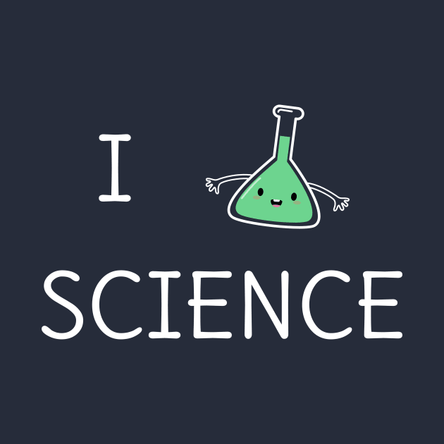 Kawaii I Love Science T-Shirt by happinessinatee