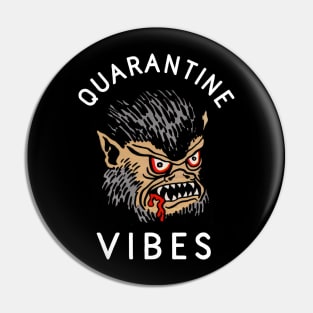 Quarantine Vibes Pin