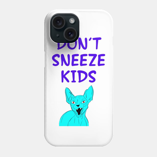 Don't sneeze, kids. I dare you to sneeze. 2020, you suck. Quarantine times. Funny quote. Cranky moody sassy fearless blue Sphynx cat cartoon. Phone Case by IvyArtistic