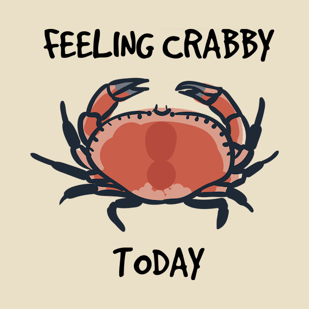 Feeling Crabby Today by InspiredQuotes